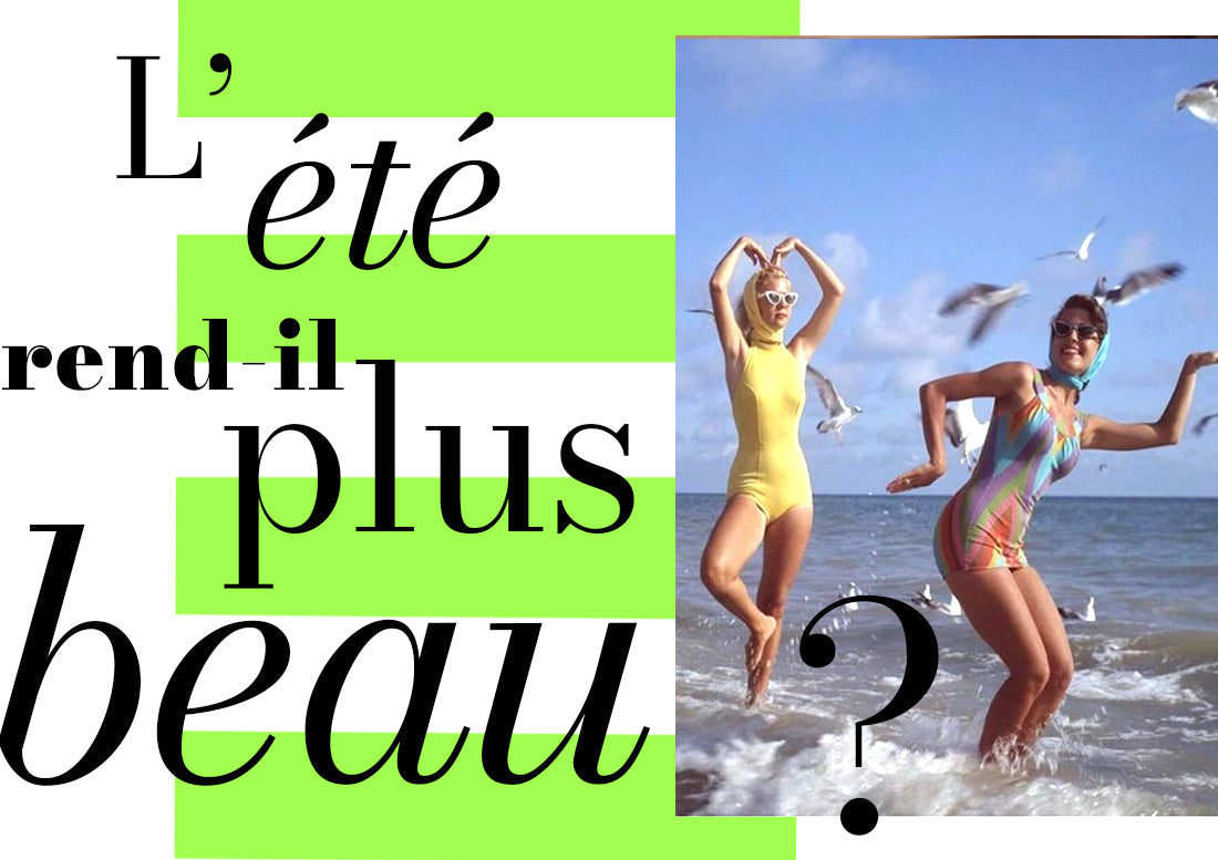 L’été rend-il plus beau ?